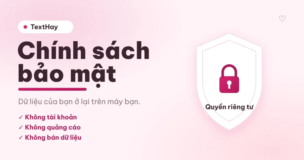 Chính sách bảo mật TextHay — dữ liệu ở lại trên máy bạn