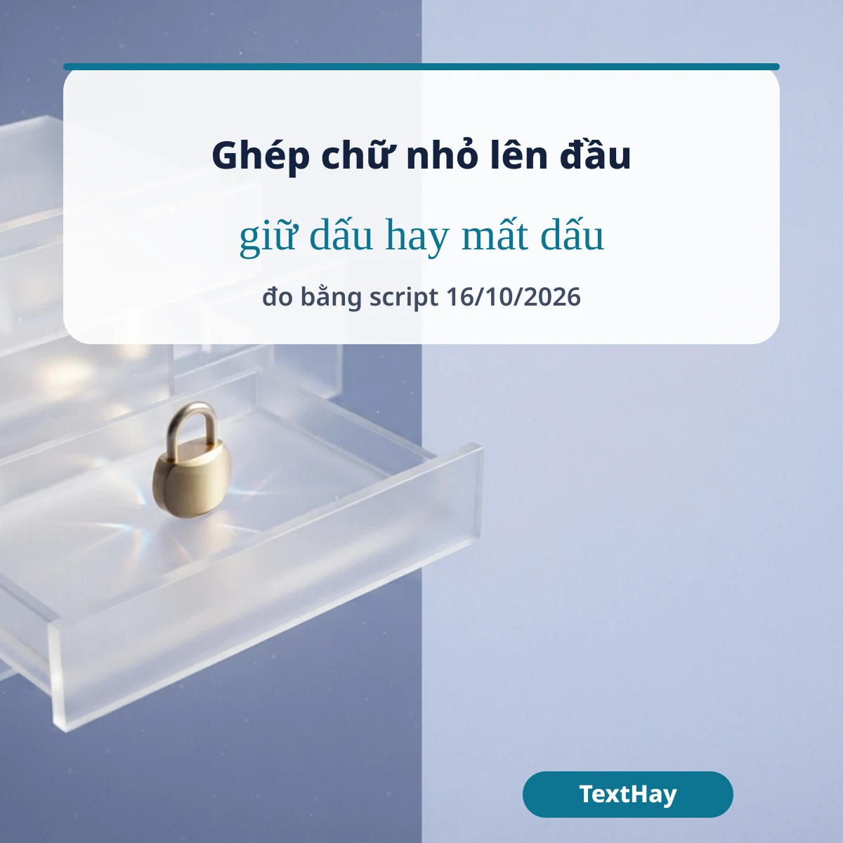 Ghép chữ nhỏ lên đầu từng chữ và bảng giữ dấu hay mất dấu